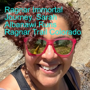 Ragnar Immortal Journey. Sarah Albanawi Runs Ragnar Trail Colorado