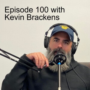 Episode 100 with Kevin Brackens