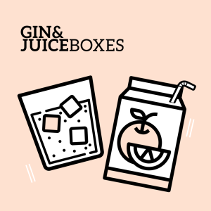 Gin & Juice Boxes: Removing overwhelm by finding the 'next thing'