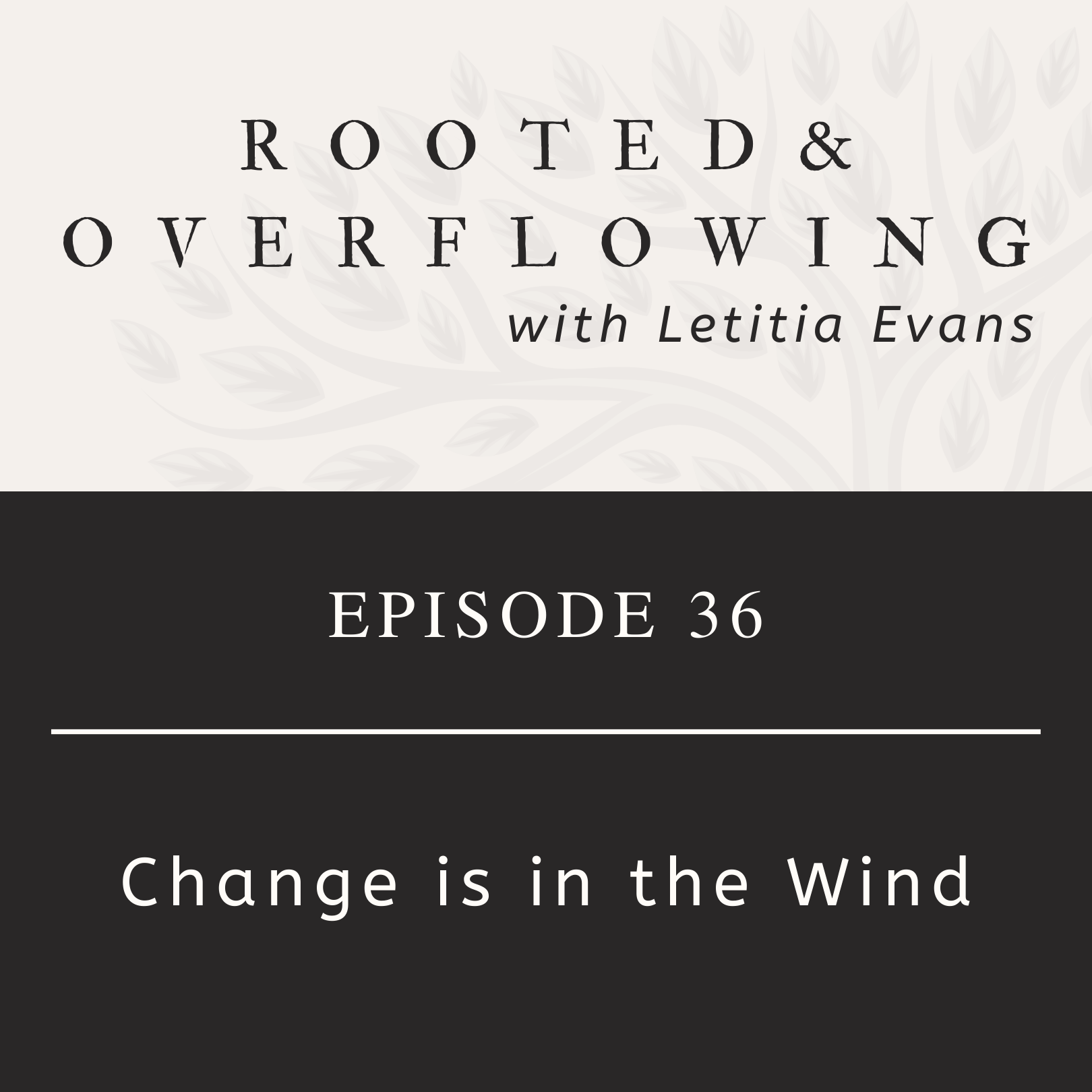Rooted and Overflowing