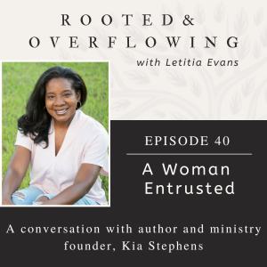 A Conversation with Kia Stephens: A Women Entrusted