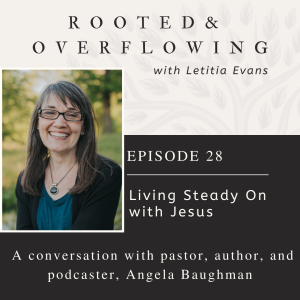 A Conversation with Angela Baughman: Living Steady On with Jesus