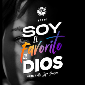 Soy el Favorito de Dios / Pt. 2 - Ps. Jeff Duncan