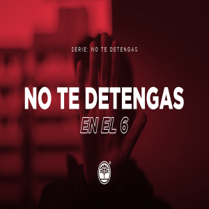 01 No Te Detengas En El 6 - No Te Detengas