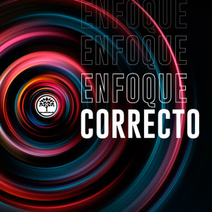 Enfoque Correcto - Ps. Xavier Tamayo