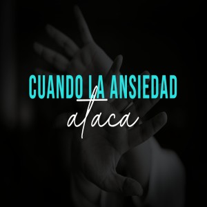 01 Cuando La Ansiedad Ataca - Pastor Don Duncan