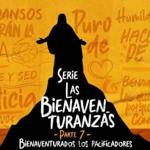 Las Bienaventuranzas / Pt. 7 - Ps. Jeff Duncan