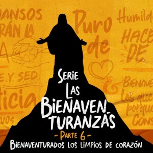 Las Bienaventuranzas / Pt. 6 - Ps. Jeff Duncan