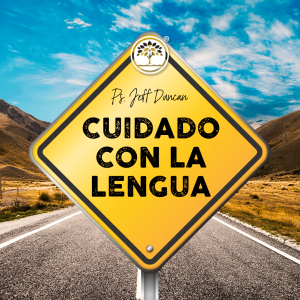 Cuidado con la lengua · Ps. Jeff Duncan