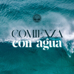 Comienza con agua - Ps. Don Duncan