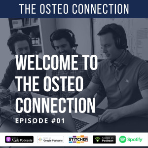 Episode #1: Introduction to The Osteo Connection