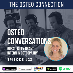 Episode #23: Osteo Conversations with Riley Grant