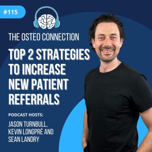 Episode #115: Top 2 Strategies to Increase New Patient Referrals