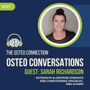 Episode #127: Osteo Conversations with Sarah Richardson