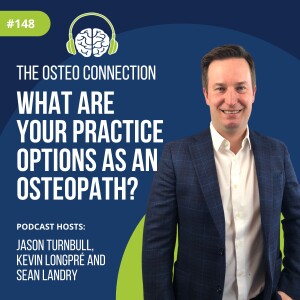 Episode #148: What are Your Practice Options as an Osteopath?