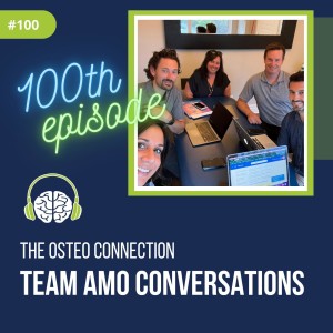 Episode#100: Team AMO Conversations: Celebrating Our 100th Episode!