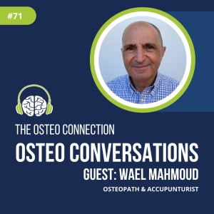 Episode #71: Osteo Conversations with Dr. Wael Mahmoud
