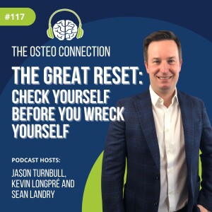 Episode #117: The Great Reset – Check Yourself Before You Wreck Yourself