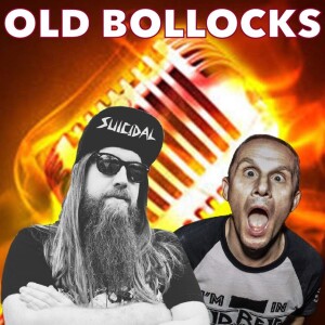 Old Bollocks Episode: 1