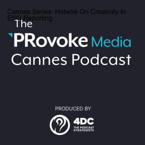 Cannes Series: Hotwire on creativity in ESG reporting