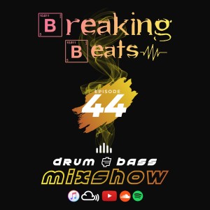 Breaking Beats Episode 44