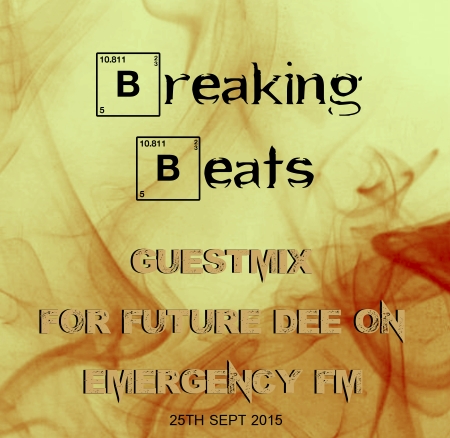 Breaking Beats Guestmix for Future Dee on Emergency FM