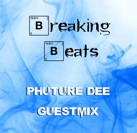 Breaking Beats Phuture Dee Guestmix