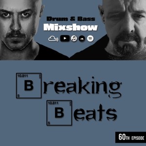 Breaking Beats Drum and Bass Mixshow Episode 60