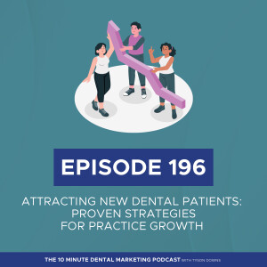 Attracting New Dental Patients: Proven Strategies for Practice Growth