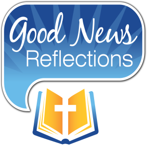 Good News Reflection for Friday Mar. 13, 2020