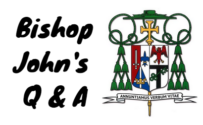 Bishop John's Q & A Podcast Series - Second Edition