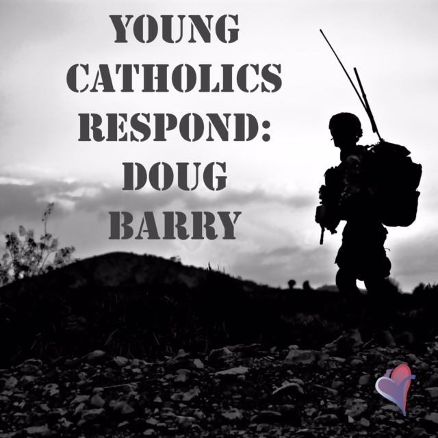 Young Catholics Respond: Doug Barry 