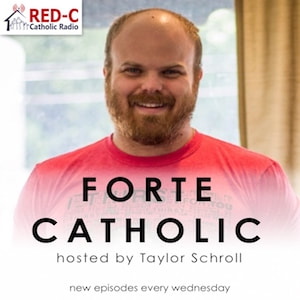 Forte Catholic Ep 78-Guests Daniel Glaze from ”That Catholic Couple” & Katie Hartfiel