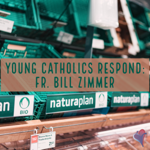 Young Catholics Respond: Fr. Bill Zimmer
