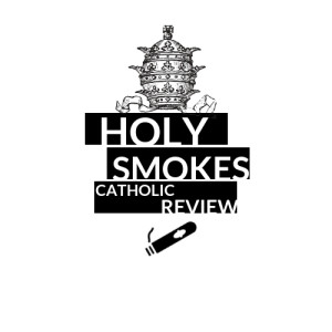 Holy Smokes Catholic Review: Episode 108: The Beginning of The End