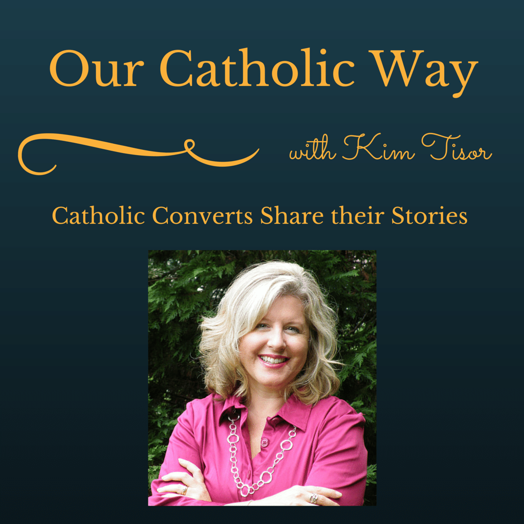 Our Catholic Way Episode 37: Former Presbyterian and New Age Seeker Cari Donaldson