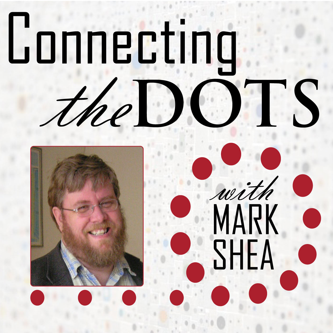  Connecting The Dots w/Mark Shea and Steven Greydanus 04/27/17