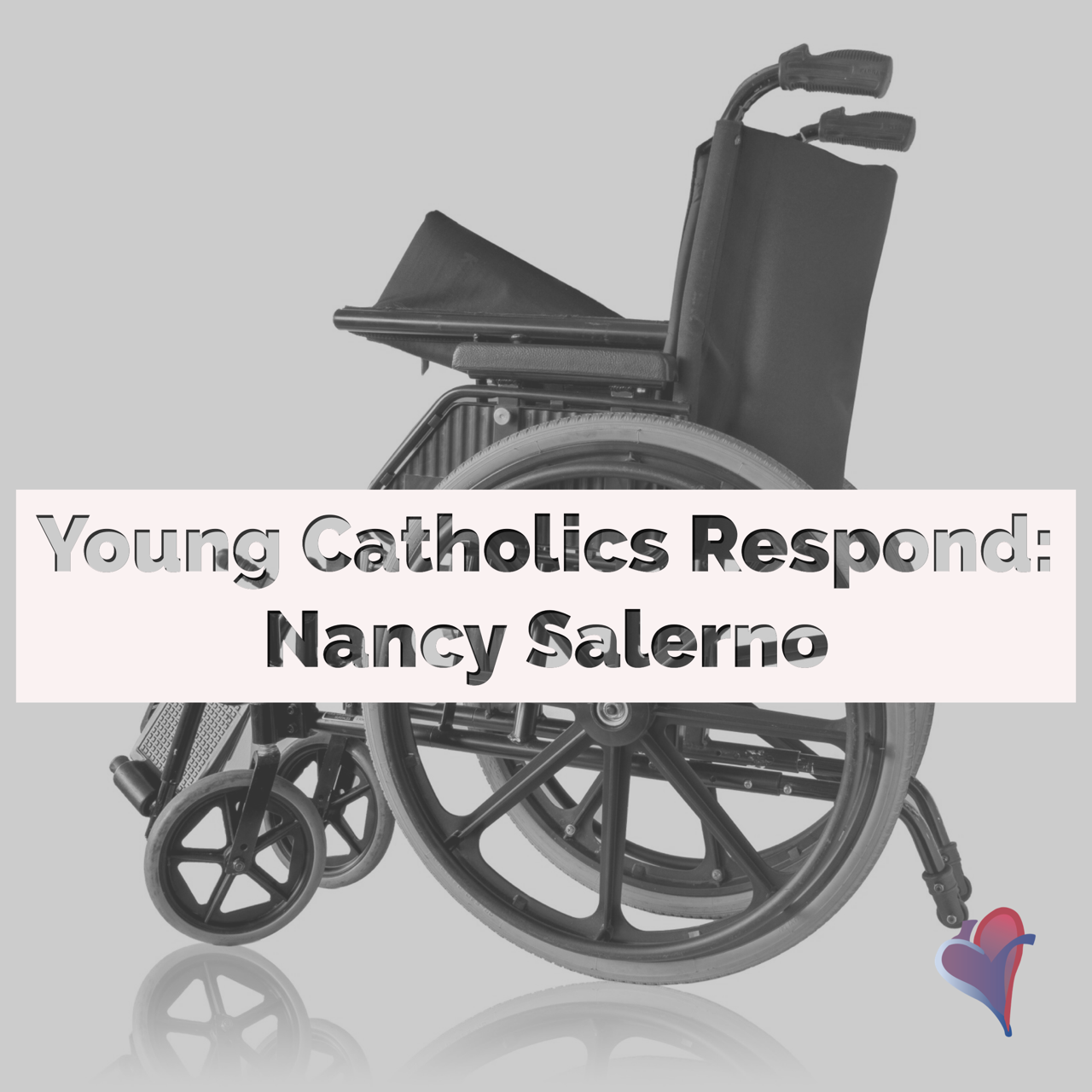 Young Catholics Respond: Nancy Salerno