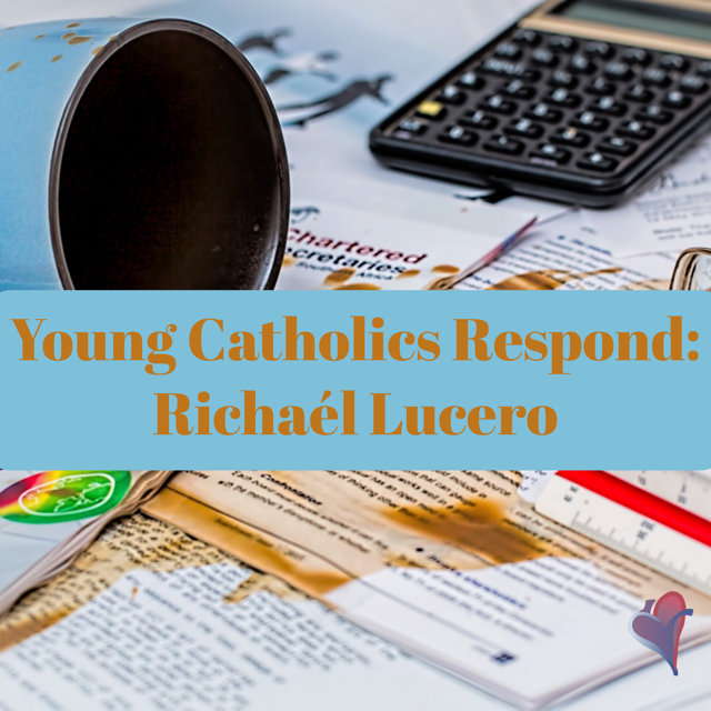 Young Catholics Respond - Richaél Lucero