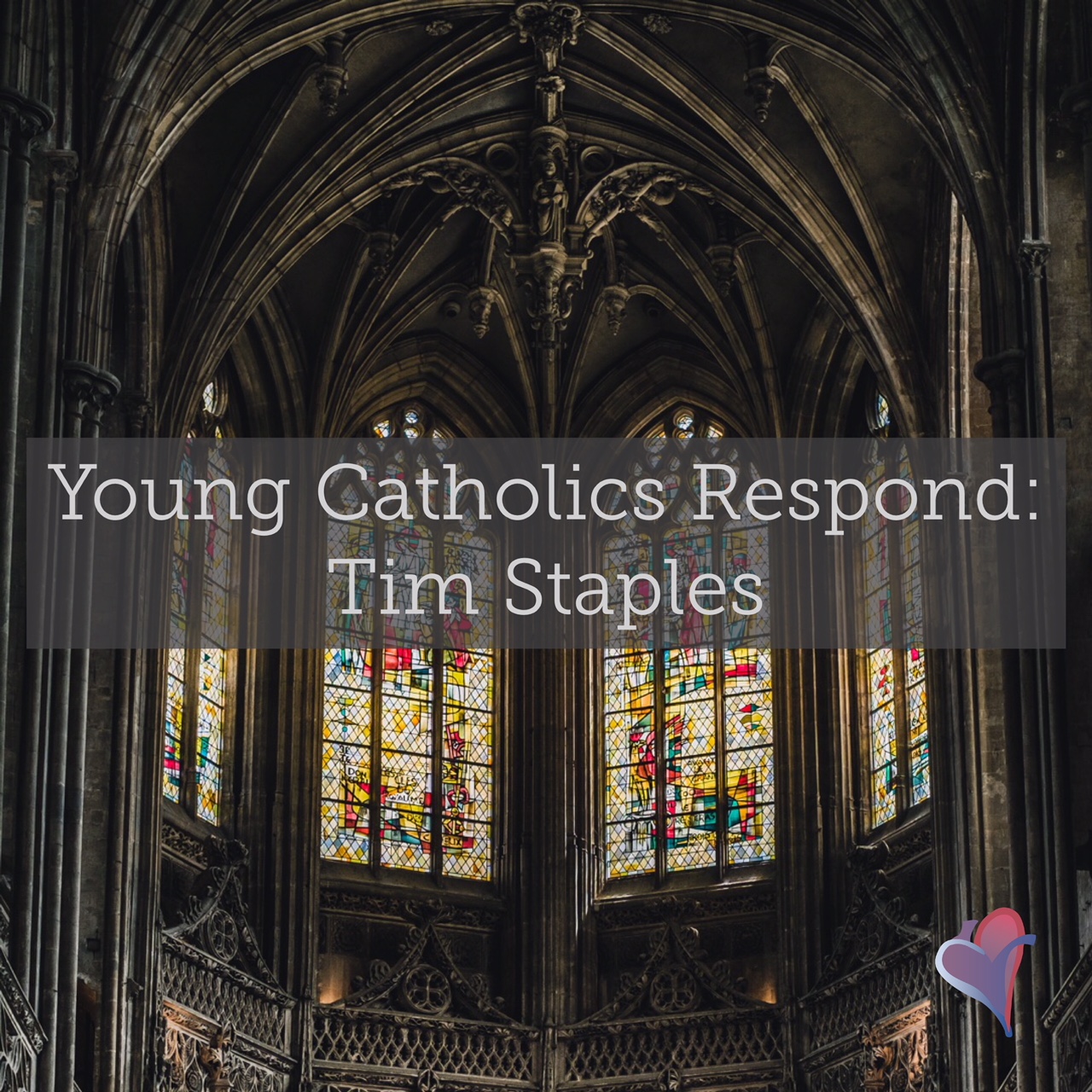 Young Catholics Respond: Tim Staples 
