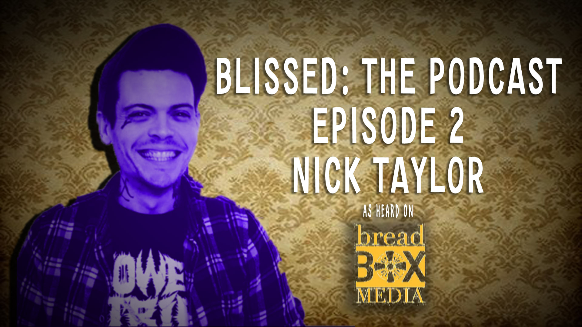 Blissed: The Podcast - Episode 2 with Nick Taylor - How To Find Your Bliss 