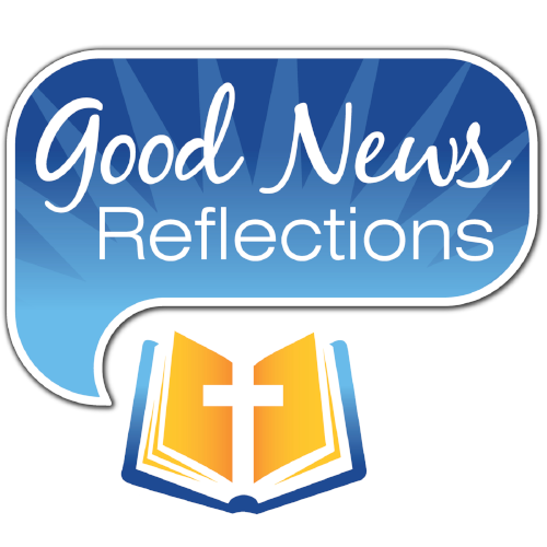 Good News Reflection for Friday Apr. 23, 2021