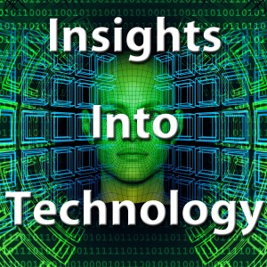 Insights Into Technology: Episode 2 "The Softer Side of Podcasting" (VIDEO)