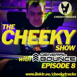 The Cheeky Show with General Bounce #8: November 2021