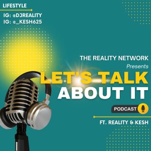 Episode 15 Reality Or Not Podcast: What's Offensive To Your President W/Keshia Kesh