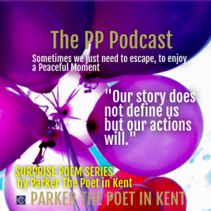 Parker The Poet in Kent - Surprise Poem Series Every Friday