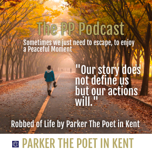 Parker The Poet in Kent - Robbed of Life