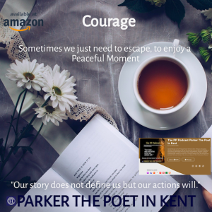 Parker The Poet in Kent - Surprise Poem Series - Courage