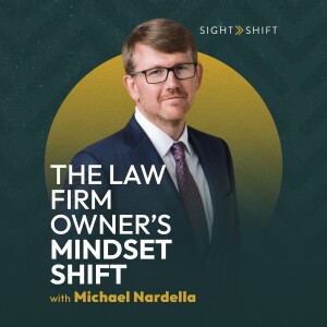 The Law Firm Owner's Mindset Shift