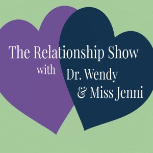 The Relationship Show with Dr. Wendy & Miss Jenni - “Axis II Cluster B: Dealing with Difficult People Made Easier” with guests Dr. Shirley Imprezzelli and Kellee White, LMFT & spiritual medium - ep 46